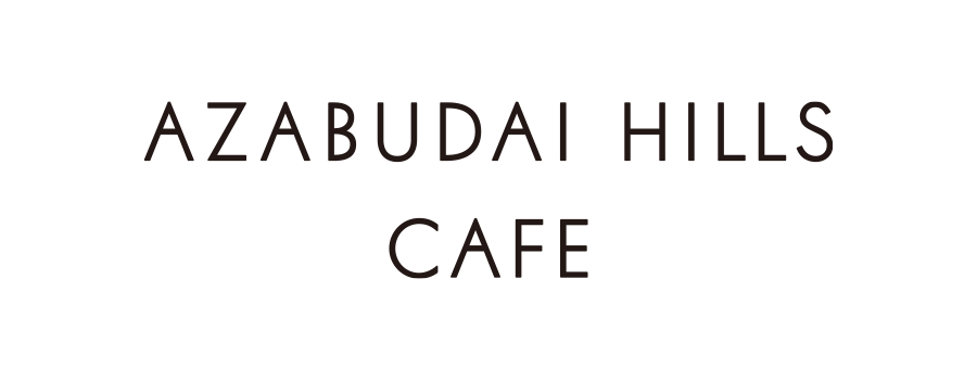 AZABUDAI HILLS CAFE